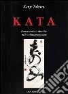 Kata. Forma tecnica e divenire nella cultura giapponese libro