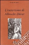 L'esoterismo di Albrecht Dürer libro