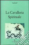 La cavalleria spirituale libro