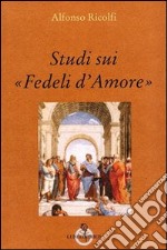 Studi sui «fedeli d'amore» libro