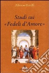 Studi sui «fedeli d'amore» libro