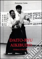 Dayto-ryu aikibudo. Storia e tecnica libro