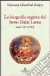 La biografia segreta del VI Dalai lama libro