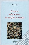 Il tesoro delle lettere: un intaglio di draghi libro di Liu Xie