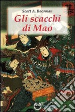 Gli scacchi di Mao. Il wei-ch'i e la strategia rivoluzionaria cinese