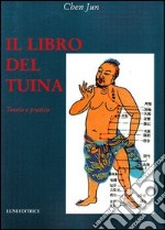 Il libro del Tuina. Teoria e pratica libro