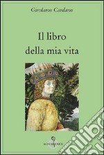 Il libro della mia vita libro