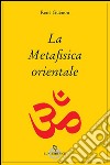 La metafisica orientale libro