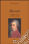 Mozart. Il viaggio iniziatico nel «Flauto magico» libro