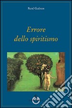 Errore dello spiritismo libro