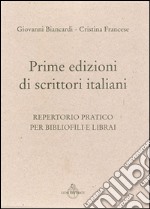 Prime edizioni italiane. Repertorio pratico per bibliofili e librai libro