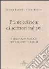 Prime edizioni italiane. Repertorio pratico per bibliofili e librai libro