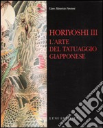 Horiyoshi III. L'arte del tatuaggio giapponese