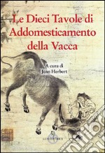 Le dieci tavole di addomesticamento della vacca libro