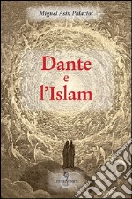 Dante e l'Islam libro