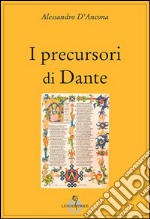 I precursori di Dante libro