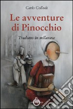 Le avventure di Pinocchio tradotte in milanese libro