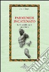 Parmenide incatenato libro di Sestov Lev