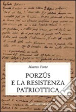 Porzus e la resistenza patriottica libro