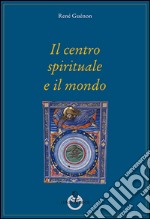 Il centro spirituale e il mondo libro