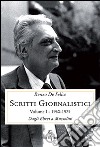 Scritti giornalistici. Vol. 1/1: Dagli ebrei a Mussolini (1960-1974) libro