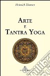 Arte e tantra yoga libro di Zimmer Heinrich