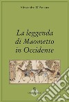 La leggenda di Maometto in Occidente libro di D'Ancona Alessandro