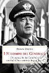 I 31 uomini del Generale. Un maresciallo dei carabinieri con Dalla Chiesa contro le Brigate Rosse libro
