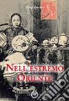 Nell'estremo Oriente libro di Barzini Luigi