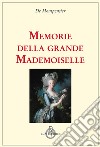 Memorie della grande mademoiselle libro