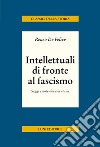 Intellettuali di fronte al fascismo libro