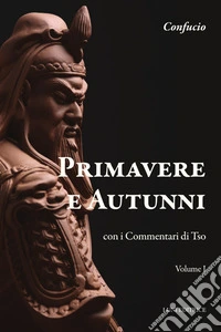Primavere e autunni. Con i Commentari di Tso