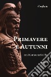 Primavere e autunni. Con i Commentari di Tso libro di Confucio