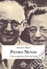 Pietro Nenni. Un protagonista fuori dal mito libro