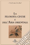 La filosofia cinese e dell'Asia orientale libro