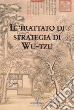 Il trattato di strategie di Wu-Tzu libro