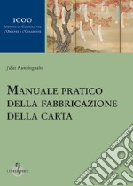 Manuale pratico della fabbricazione della carta libro