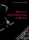 Manuale dell'insegnante di kendo libro