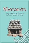 Mayamata. Trattato sull'abitare, sull'architettura e sull'iconografia nell'India antica libro