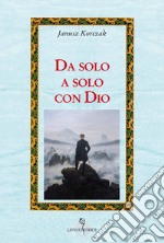 Da solo a solo con Dio libro