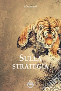 Sulla strategia. Huainanzi