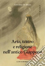 Arte, teatro e religione nell'antico Giappone libro