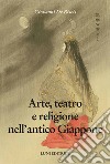 Arte, teatro e religione nell'antico Giappone libro