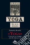 «Yoga». Sovversivi e rivoluzionari con d'Annunzio a Fiume libro di Bartolini Simonetta