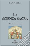 La scienza sacra. Al-Risàla al-Laduniyya libro di Al Ghazâlî