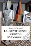 La Costituzione secondo D'Annunzio libro