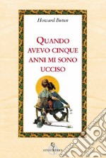 Quando avevo cinque anni, mi sono ucciso libro