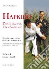 Hapkido. L'arte elusiva. Ediz. italiana e inglese. Vol. 1: Filosofia, storia e difese da cintura bianca a nera libro di Milano Lorenzo