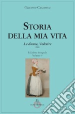 Storia della mia vita. Ediz. integrale. Vol. 5: Le donne, Voltaire libro