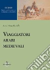 Viaggiatori arabi medievali libro